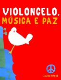 Violoncelo, Música e paz