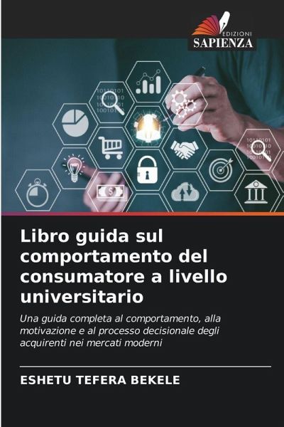 Libro guida sul comportamento del consumatore a livello universitario Libro guida sul comportamento del consumatore a livello universitario
