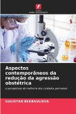 Aspectos contemporâneos da redução da agressão obstétrica