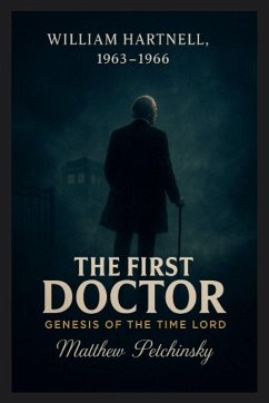 The First Doctor - Petchinsky, Matthew The First Doctor - Petchinsky, Matthew