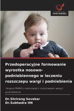 Cover Przedoperacyjne formowanie wyrostka nosowo-podniebiennego w leczeniu rozszczepu wargi i podniebienia