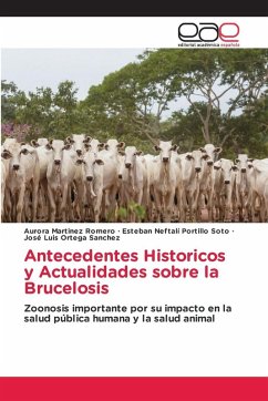 Antecedentes Historicos y Actualidades sobre la Brucelosis - Martínez Romero, Aurora;Portillo Soto, Esteban Neftali;Ortega Sanchez, José Luis Antecedentes Historicos y Actualidades sobre la Brucelosis - Martínez Romero, Aurora;Portillo Soto, Esteban Neftali;Ortega Sanchez, José Luis
