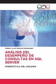ANÁLISIS DEL DESEMPEÑO DE CONSULTAS EN SQL SERVER ANÁLISIS DEL DESEMPEÑO DE CONSULTAS EN SQL SERVER