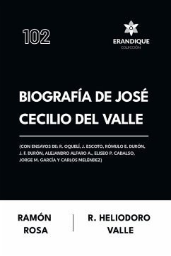 Biografía de José Cecilio del Valle (Con ensayos de - Rosa, Ramón; Valle, Rafael Heliodoro Biografía de José Cecilio del Valle (Con ensayos de - Rosa, Ramón; Valle, Rafael Heliodoro