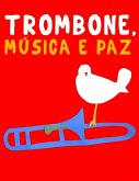 Trombone, Música e paz