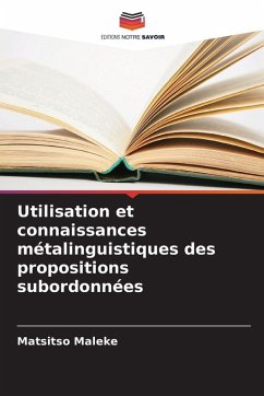 Cover Utilisation et connaissances métalinguistiques des propositions subordonnées