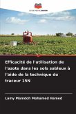 Efficacité de l'utilisation de l'azote dans les sols sableux à l'aide de la technique du traceur 15N