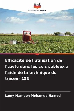 Cover Efficacité de l'utilisation de l'azote dans les sols sableux à l'aide de la technique du traceur 15N