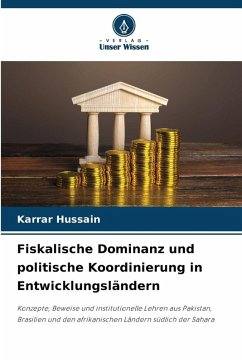 Fiskalische Dominanz und politische Koordinierung in Entwicklungsländern - Hussain, Karrar Fiskalische Dominanz und politische Koordinierung in Entwicklungsländern - Hussain, Karrar