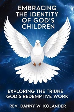 Embracing The Identity Of God's Children - Kolander, Rev. Danny W.