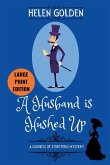 A Husband is Hushed Up (Large Print Edition) A Husband is Hushed Up (Large Print Edition)