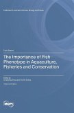 The Importance of Fish Phenotype in Aquaculture, Fisheries and Conservation