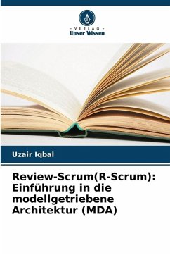 Review-Scrum(R-Scrum): Einführung in die modellgetriebene Architektur (MDA) - Iqbal, Uzair