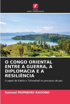 Cover O CONGO ORIENTAL ENTRE A GUERRA, A DIPLOMACIA E A RESILIÊNCIA