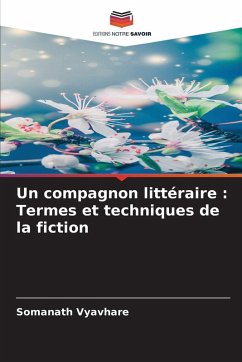 Un compagnon littéraire : Termes et techniques de la fiction - Vyavhare, Somanath