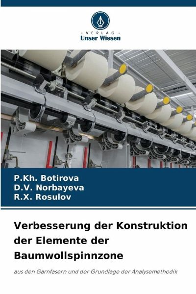 Verbesserung der Konstruktion der Elemente der Baumwollspinnzone Verbesserung der Konstruktion der Elemente der Baumwollspinnzone