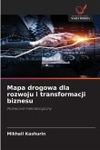 Mapa drogowa dla rozwoju i transformacji biznesu