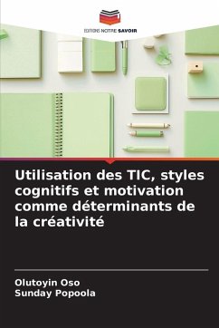Cover Utilisation des TIC, styles cognitifs et motivation comme déterminants de la créativité