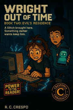 Wright out of Time - Book 2: Evil's Residence (Wright's Will, #2) (eBook, ePUB) - Crespo, R. C.