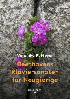 Beethovens Klaviersonaten für Neugierige - Meyer, Veronika R. Beethovens Klaviersonaten für Neugierige - Meyer, Veronika R.