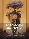 La Sabiduría del Tiempo: Reflexiones sobre su Valor y Nuestra Existencia (eBook, ePUB)