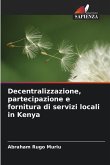 Decentralizzazione, partecipazione e fornitura di servizi locali in Kenya