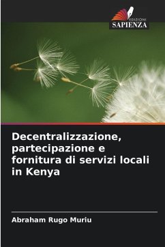 Decentralizzazione, partecipazione e fornitura di servizi locali in Kenya - Muriu, Abraham Rugo