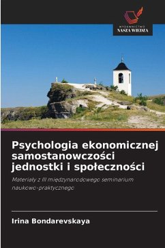 Cover Psychologia ekonomicznej samostanowczo¿ci jednostki i spo¿eczno¿ci