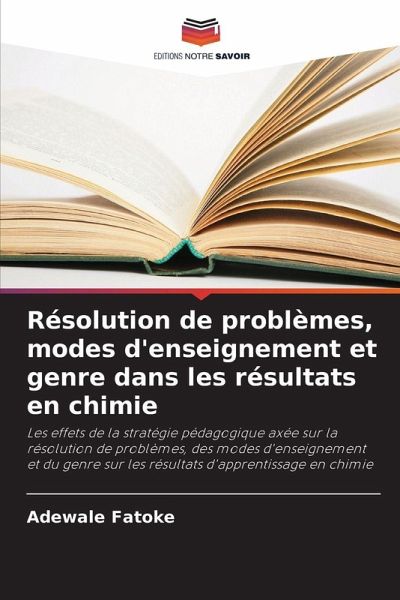 Résolution de problèmes, modes d'enseignement et genre dans les résultats en chimie Résolution de problèmes, modes d'enseignement et genre dans les résultats en chimie