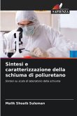 Sintesi e caratterizzazione della schiuma di poliuretano Sintesi e caratterizzazione della schiuma di poliuretano