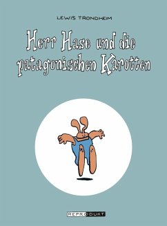 Herr Hase und die patagonischen Karotten - Trondheim, Lewis Herr Hase und die patagonischen Karotten - Trondheim, Lewis