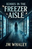Echoes in the Freezer Aisle (eBook, ePUB)