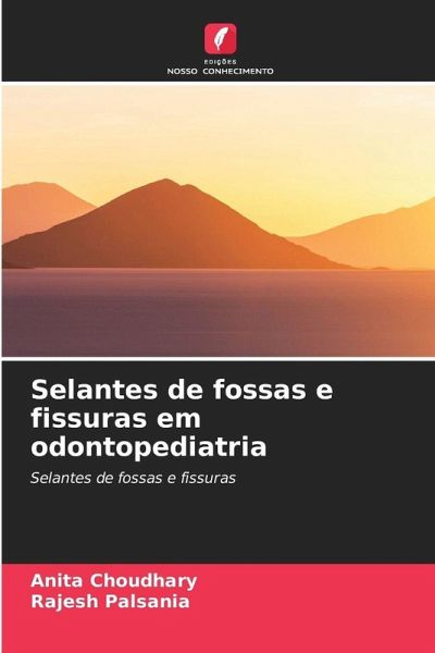 Selantes de fossas e fissuras em odontopediatria Selantes de fossas e fissuras em odontopediatria