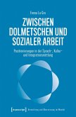Zwischen Dolmetschen und Sozialer Arbeit (eBook, PDF)