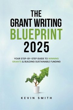 The Grant Writing Blueprint 2025 - Smith Sr., Kevin A