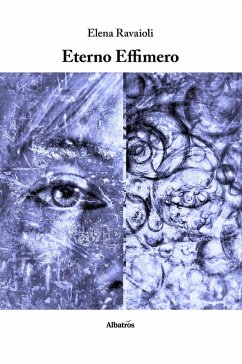 Eterno effimero - Ravaioli, Elena Eterno effimero - Ravaioli, Elena