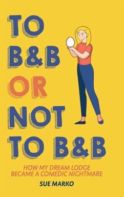 Cover To B&B or Not to B&B