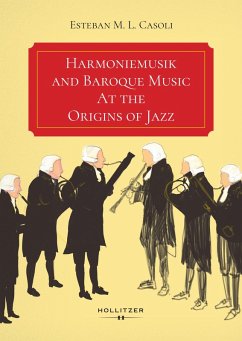 Cover Harmoniemusik and Baroque Music At the Origins of Jazz