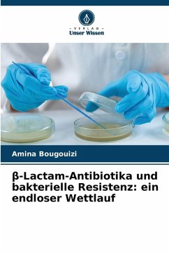 ¿-Lactam-Antibiotika und bakterielle Resistenz: ein endloser Wettlauf - BOUGOUIZI, Amina