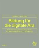 Bildung für die digitale Ära Bildung für die digitale Ära
