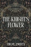 The Knight's Flower