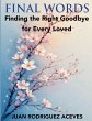 Final Words ; Finding the Right Goodbye... - Bild 1