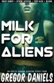 Milk For Aliens (eBook, ePUB)