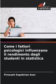 Come i fattori psicologici influenzano il rendimento degli studenti in statistica