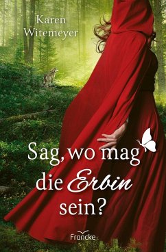 Cover Sag, wo mag die Erbin sein?
