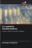 La materia trasformativa