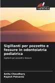 Sigillanti per pozzetto e fessure in odontoiatria pediatrica
