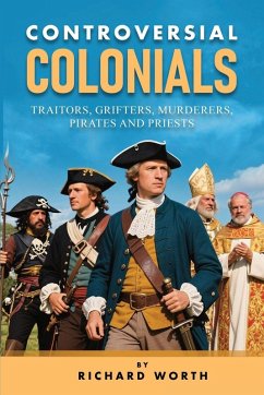 Controversial Colonials - Worth, Richard Controversial Colonials - Worth, Richard