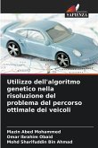 Utilizzo dell'algoritmo genetico nella risoluzione del problema del percorso ottimale dei veicoli