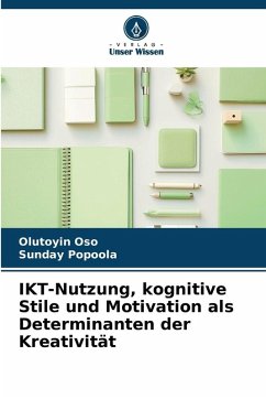 IKT-Nutzung, kognitive Stile und Motivation als Determinanten der Kreativität - Oso, Olutoyin;Popoola, Sunday